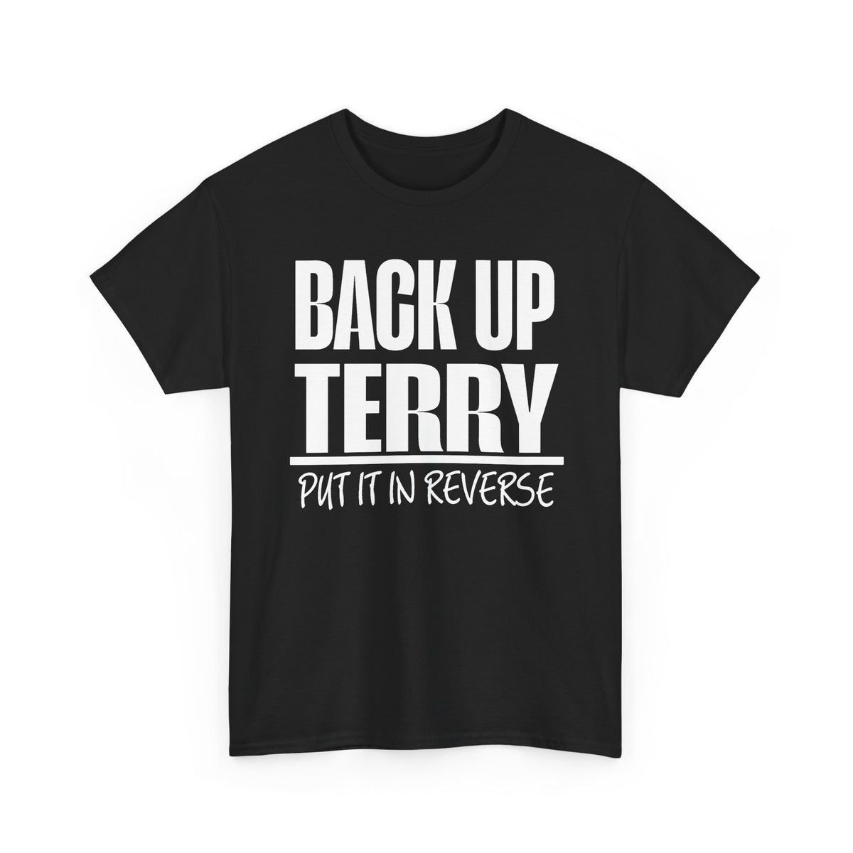 Back Up Terry Tee — "Put It In Reverse" Funny Truck Driver Shirt