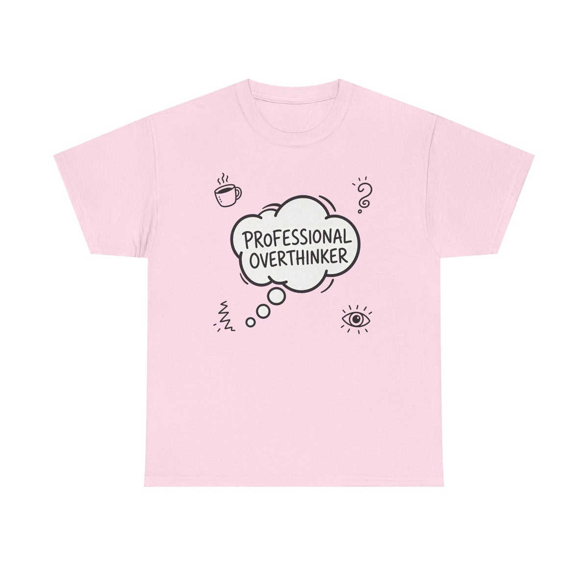 Professional Overthinker T-Shirt — Funny Graphic Tee for Thinkers
