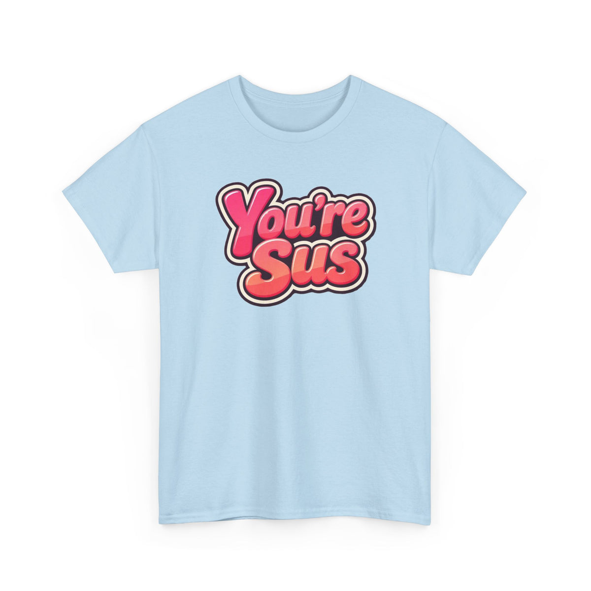 You're Sus T‑Shirt — Funny Gaming Meme Tee for Among Us Fans