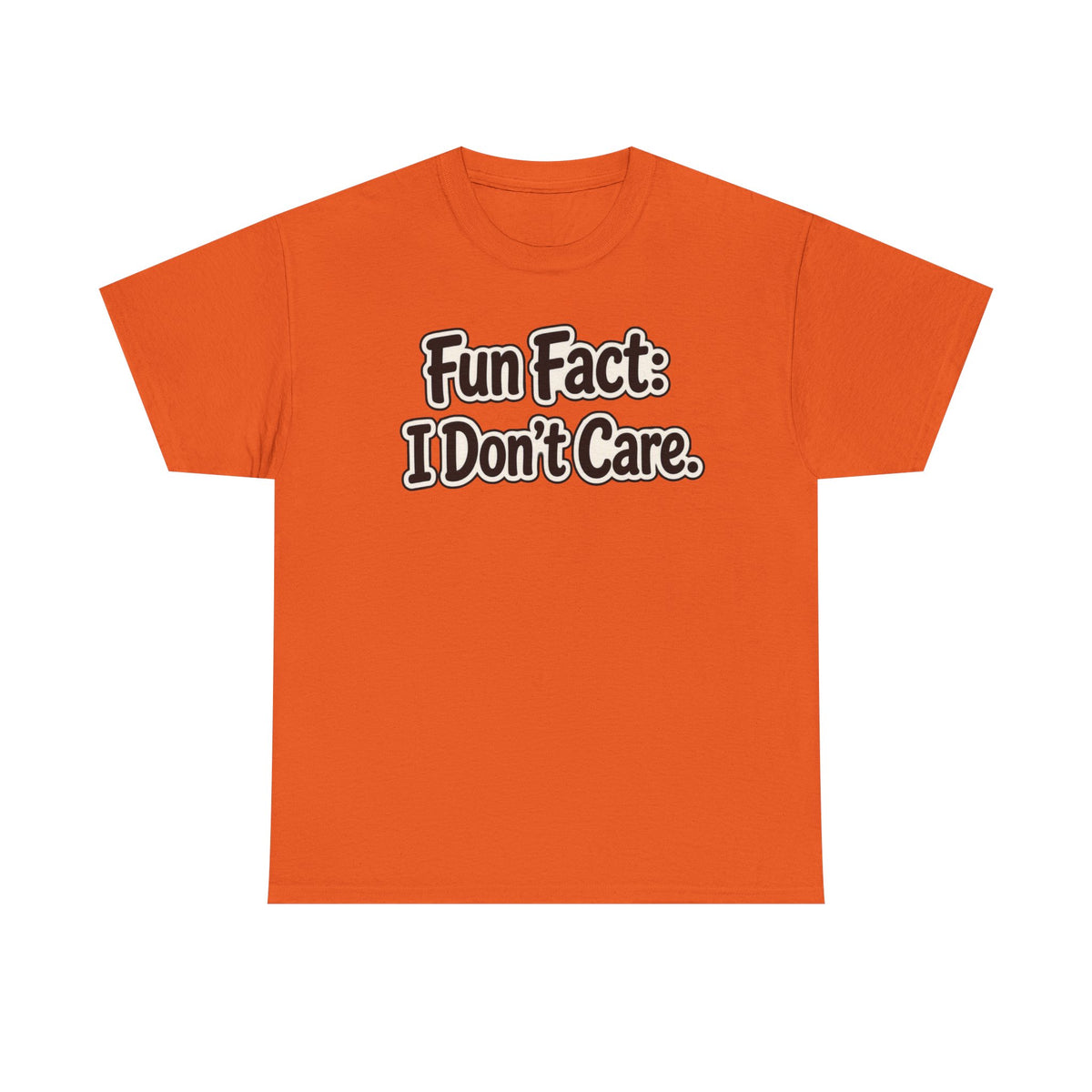 Graphic Tee — "Fun Fact: I Don't Care." Casual Statement T-Shirt