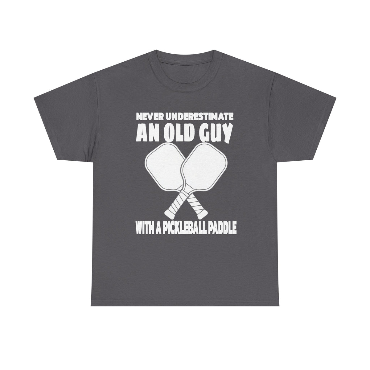 Pickleball Paddle T-Shirt — "Never Underestimate an Old Guy with a Pickleball Paddle"