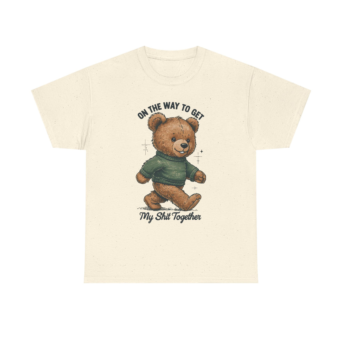 Bear Graphic T-Shirt — "On the Way to Get My Sh*t Together" Casual Tee