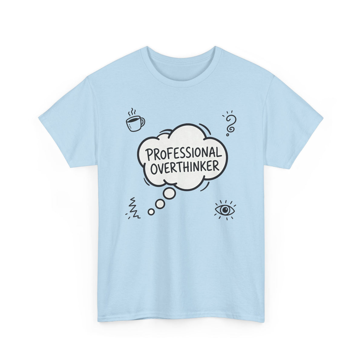 Professional Overthinker T-Shirt — Funny Graphic Tee for Thinkers