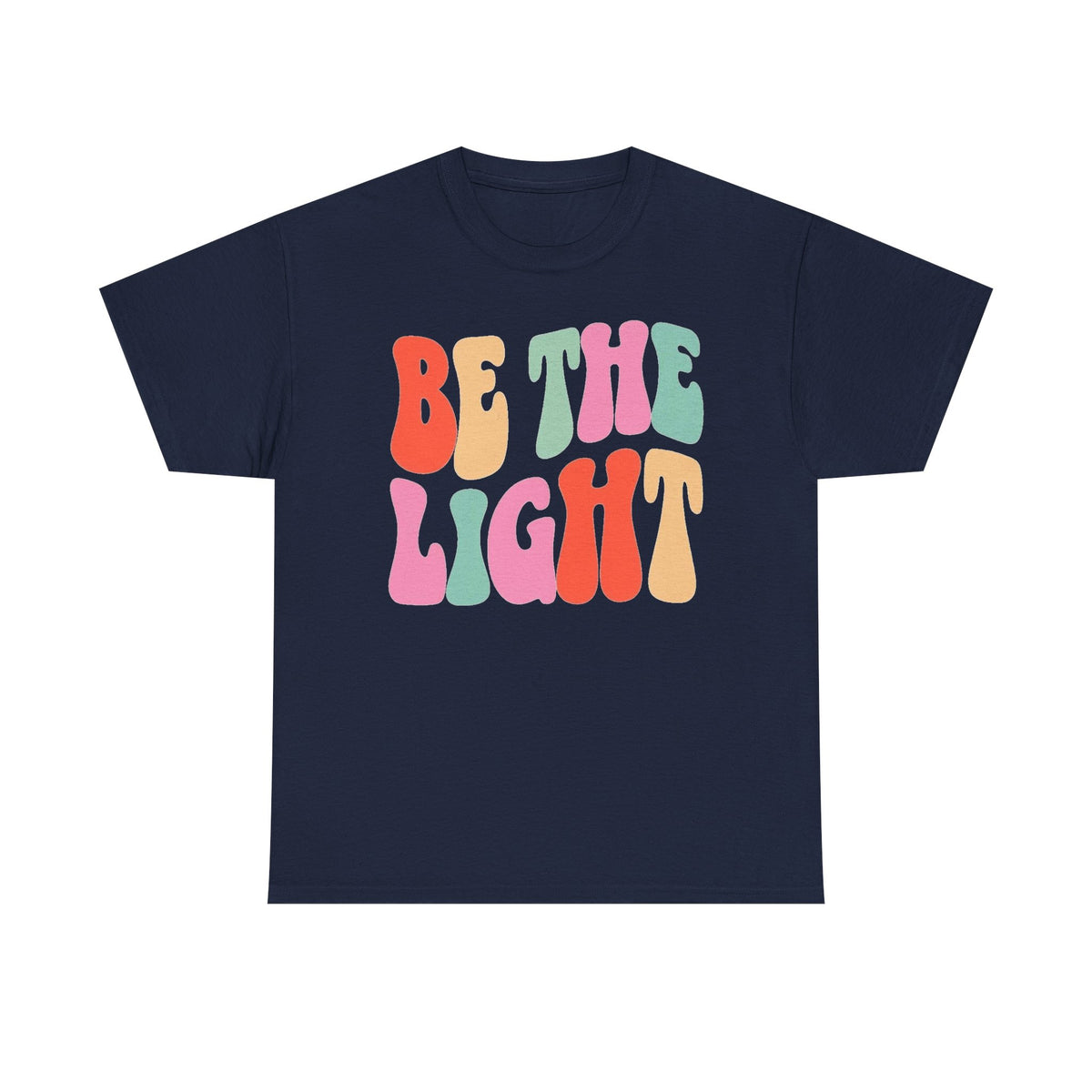 Be The Light T-Shirt — Retro Colorful Positive Message Tee