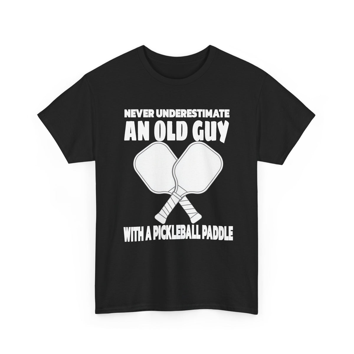 Pickleball Paddle T-Shirt — "Never Underestimate an Old Guy with a Pickleball Paddle"