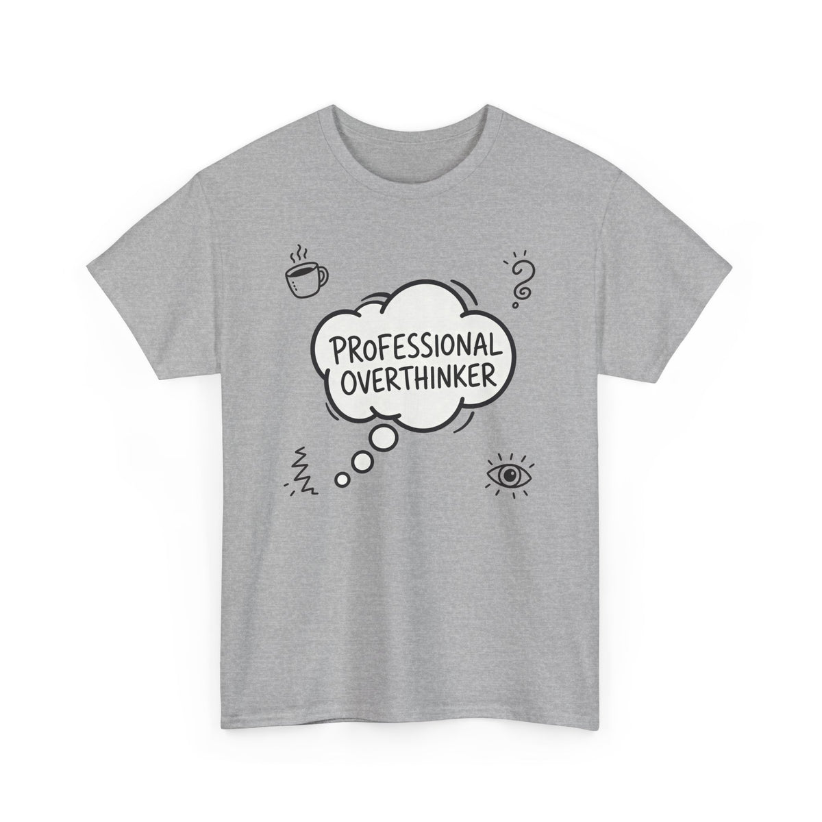 Professional Overthinker T-Shirt — Funny Graphic Tee for Thinkers