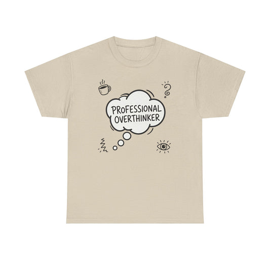 Professional Overthinker T-Shirt — Funny Graphic Tee for Thinkers