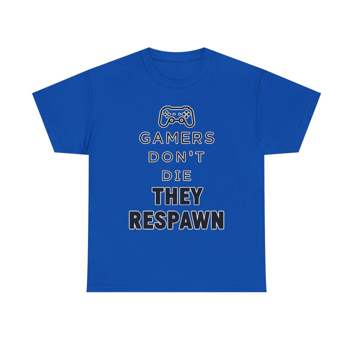 Gamers Don't Die They Respawn Tee — Funny Video Game Controller T‑Shirt
