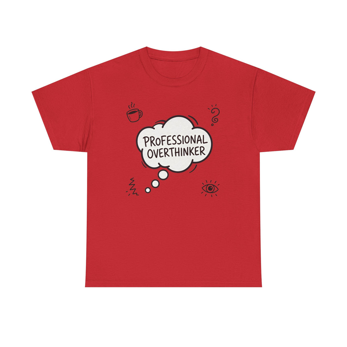 Professional Overthinker T-Shirt — Funny Graphic Tee for Thinkers
