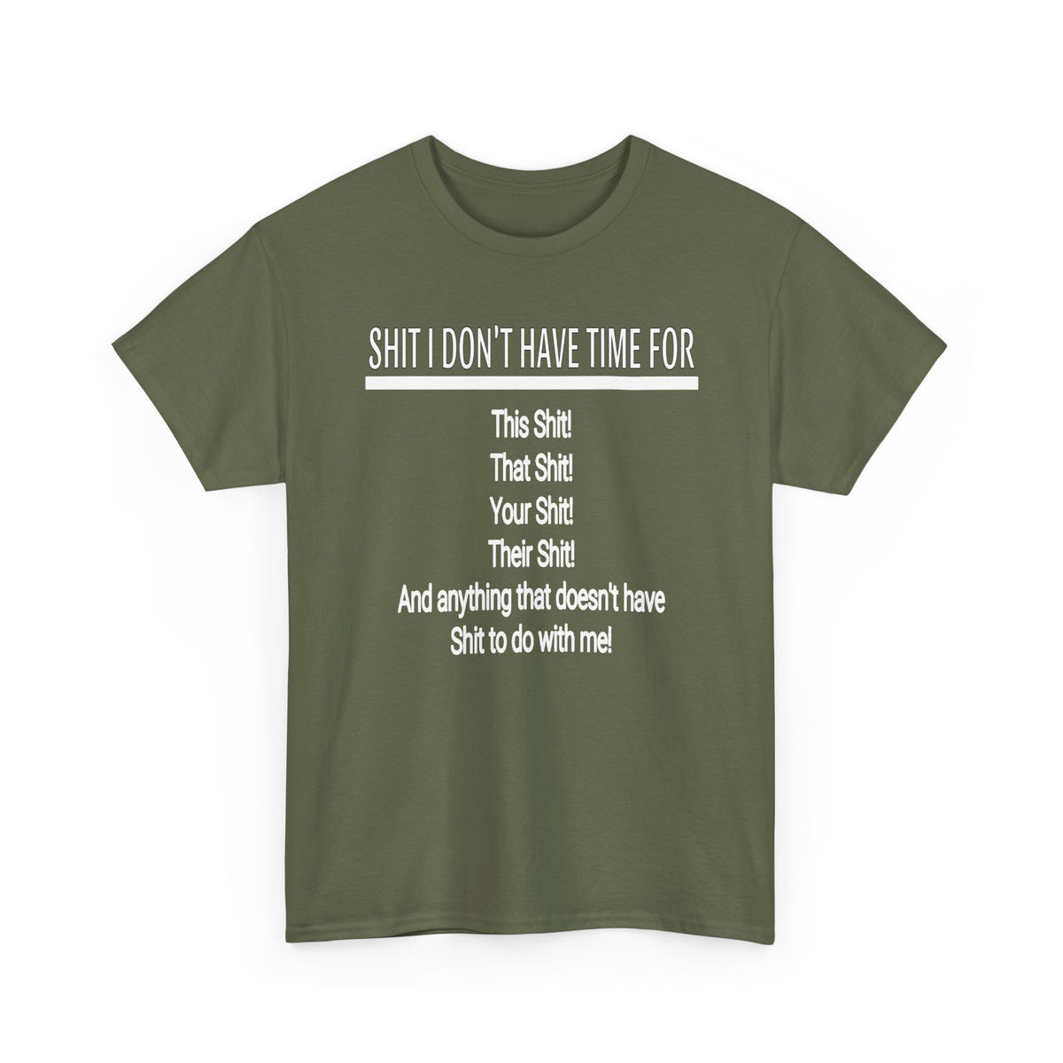 Graphic Tee — "Shit I Don’t Have Time For" Funny Statement T-Shirt