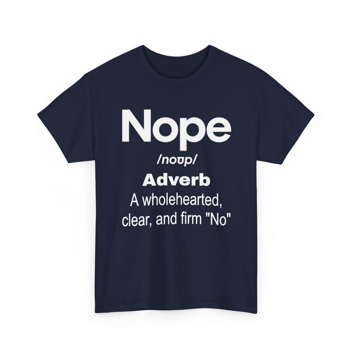Nope Definition Tee — 'Nope' Funny Graphic Shirt, Bold Slogan Tee for Self-Care & Boundary-Setting