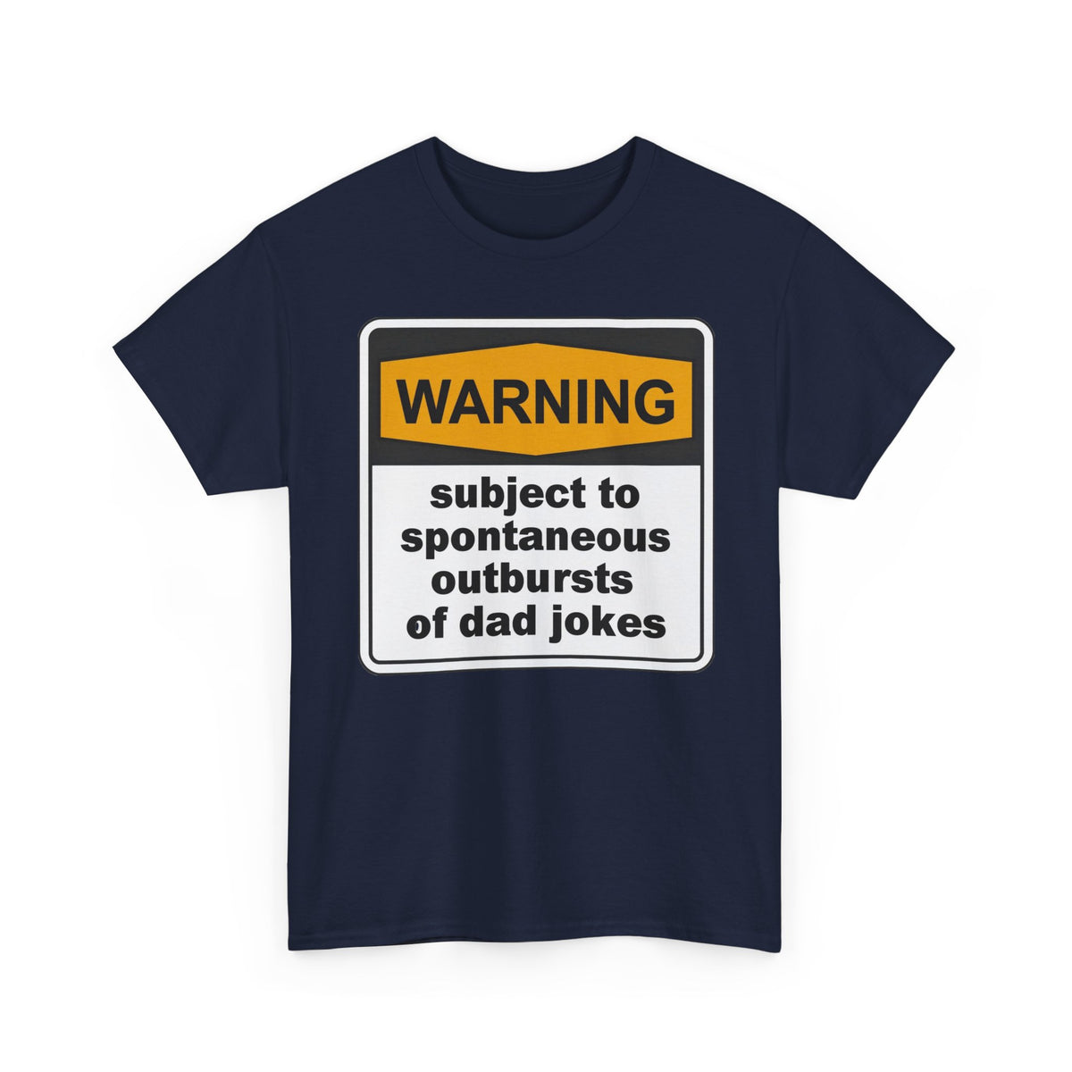 Warning: Subject to Spontaneous Outbursts of Dad Jokes T-Shirt
