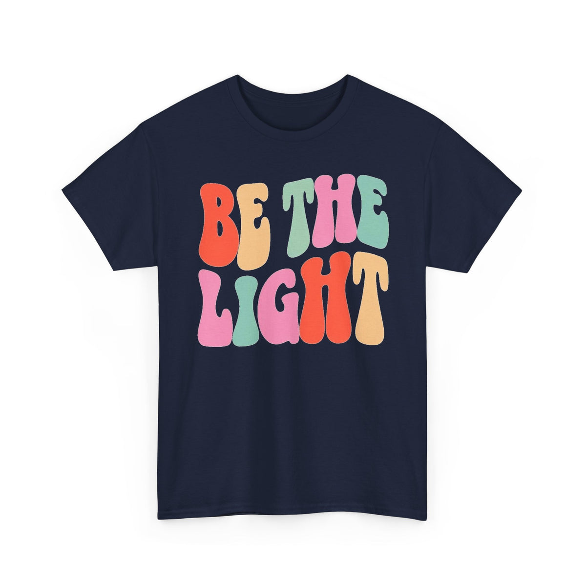 Be The Light T-Shirt — Retro Colorful Positive Message Tee