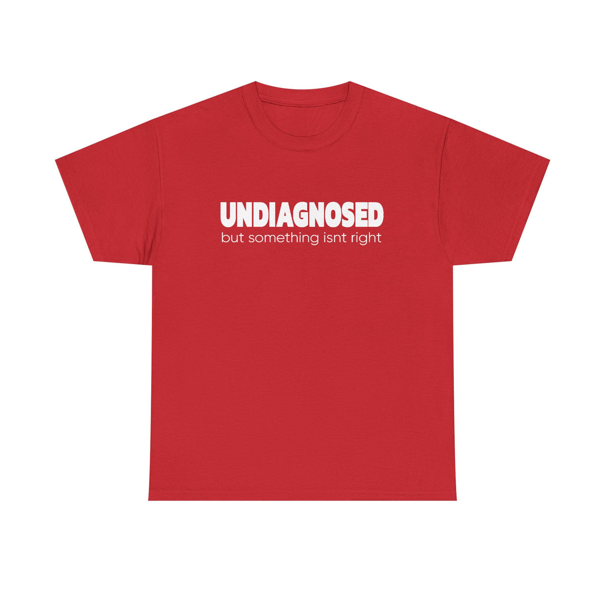 Undiagnosed But Something Isn’t Right T-Shirt — Awareness Graphic Tee