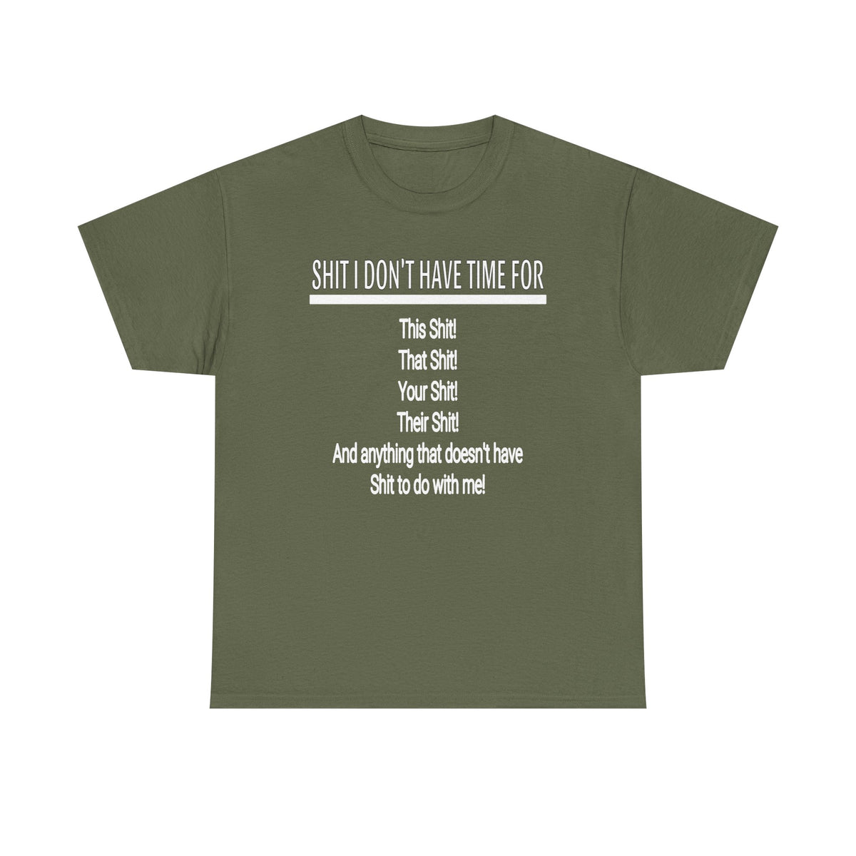Graphic Tee — "Shit I Don’t Have Time For" Funny Statement T-Shirt
