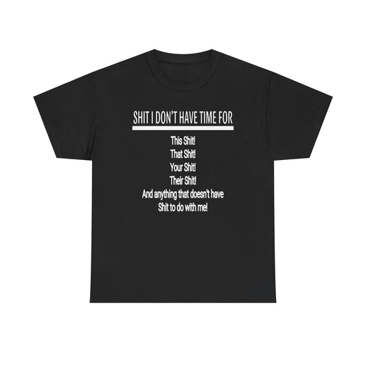 Graphic Tee — "Shit I Don’t Have Time For" Funny Statement T-Shirt