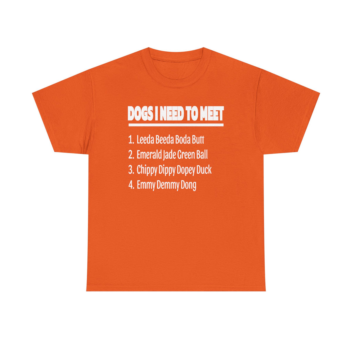 Dogs I Need to Meet T-Shirt — Funny List Graphic Tee for Dog Lovers
