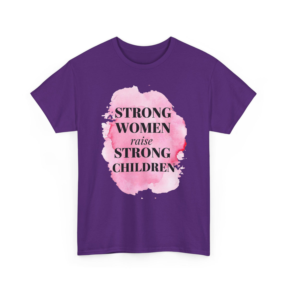 Strong Women Raise Strong Children Tee — Feminist Mom Empowerment Shirt