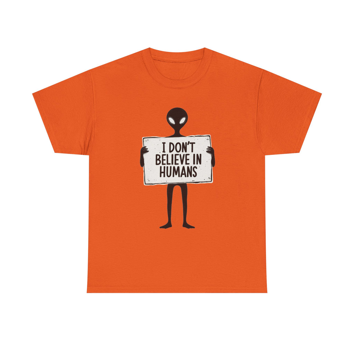 Alien Graphic Tee — "I Don’t Believe in Humans" Funny Sci‑Fi T‑Shirt