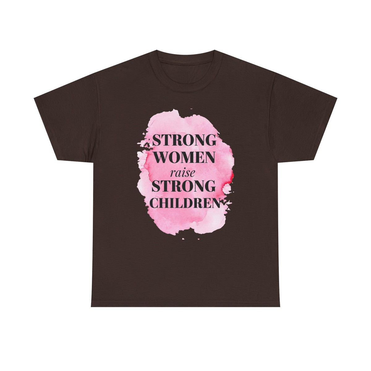Strong Women Raise Strong Children Tee — Feminist Mom Empowerment Shirt