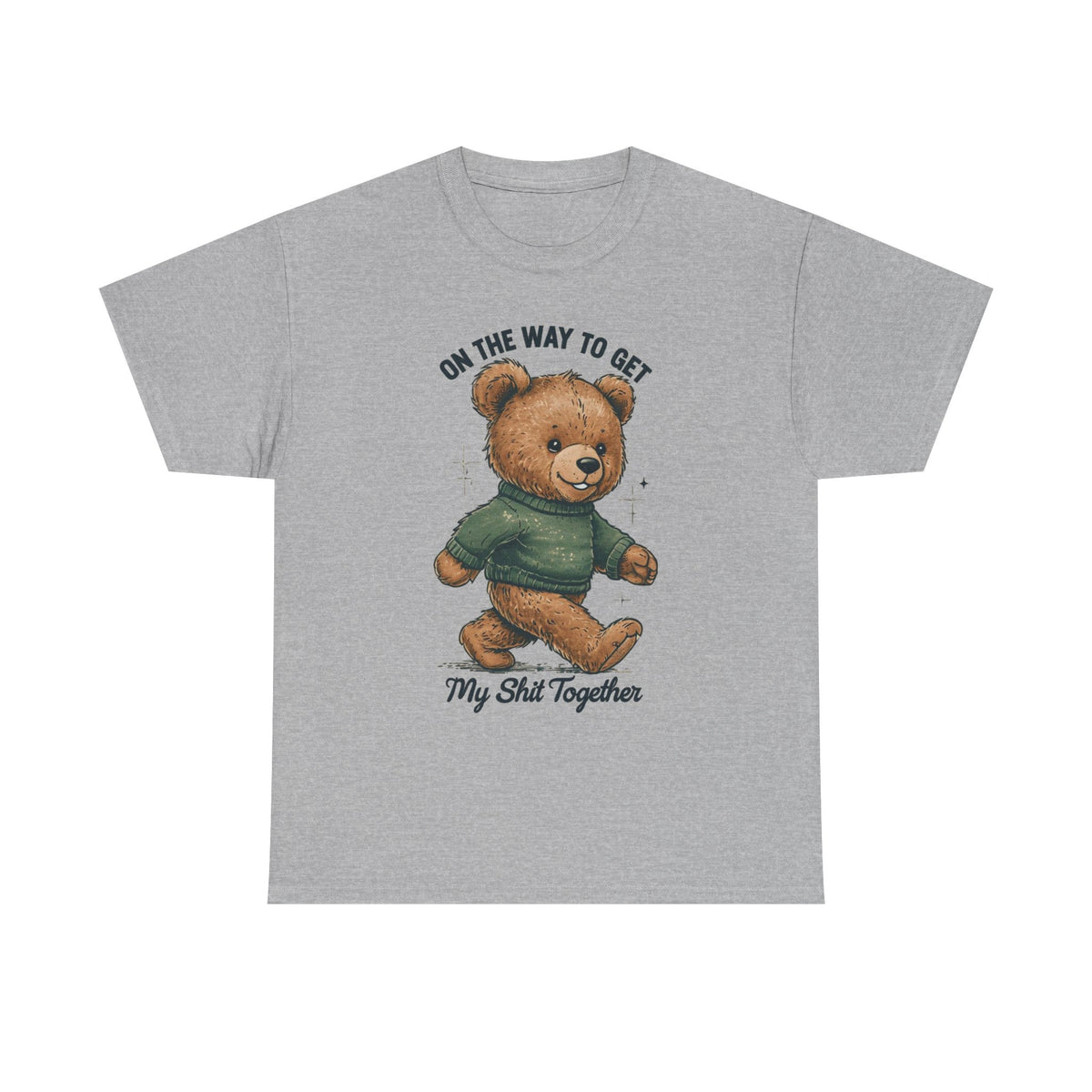 Bear Graphic T-Shirt — "On the Way to Get My Sh*t Together" Casual Tee