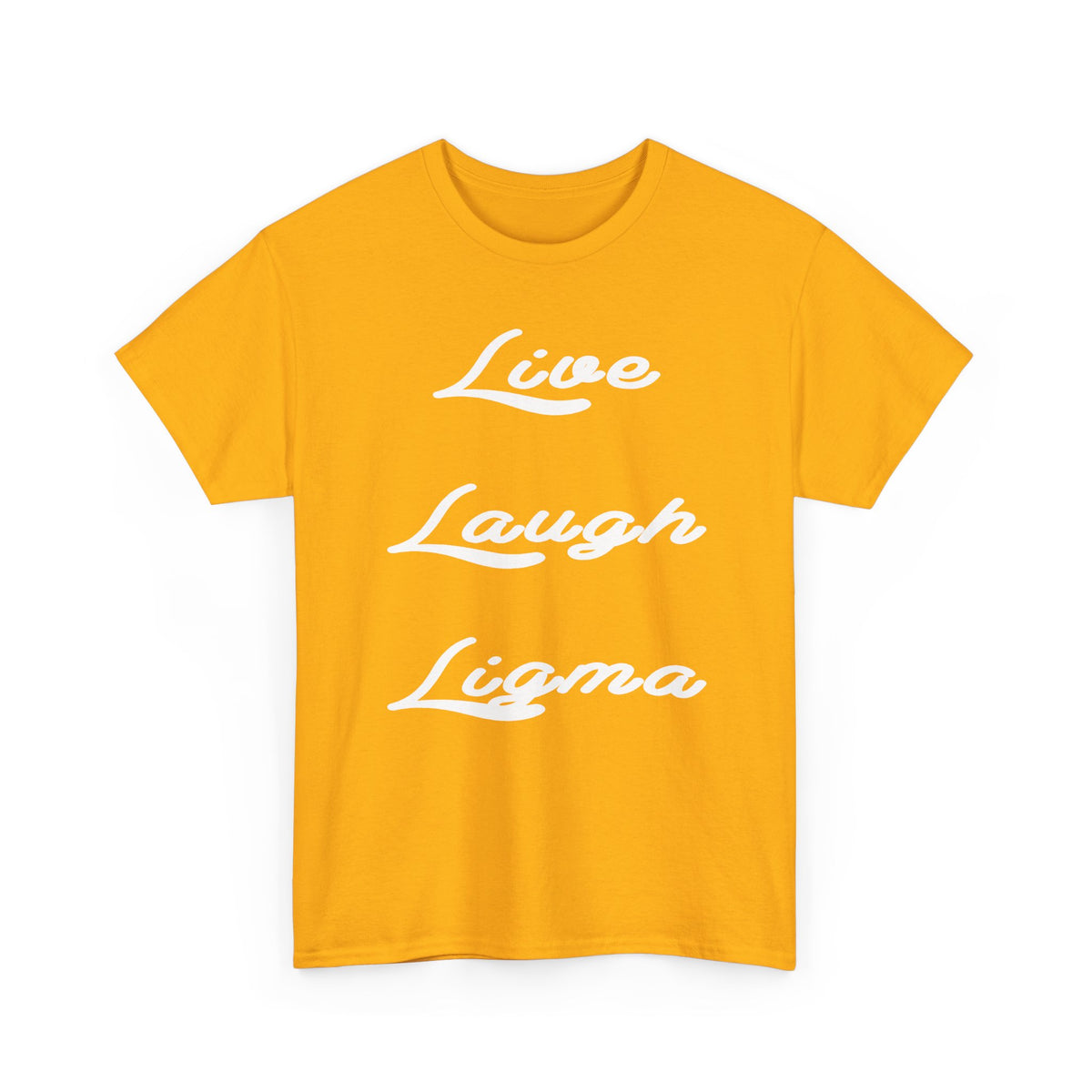 Live Laugh Ligma T-Shirt