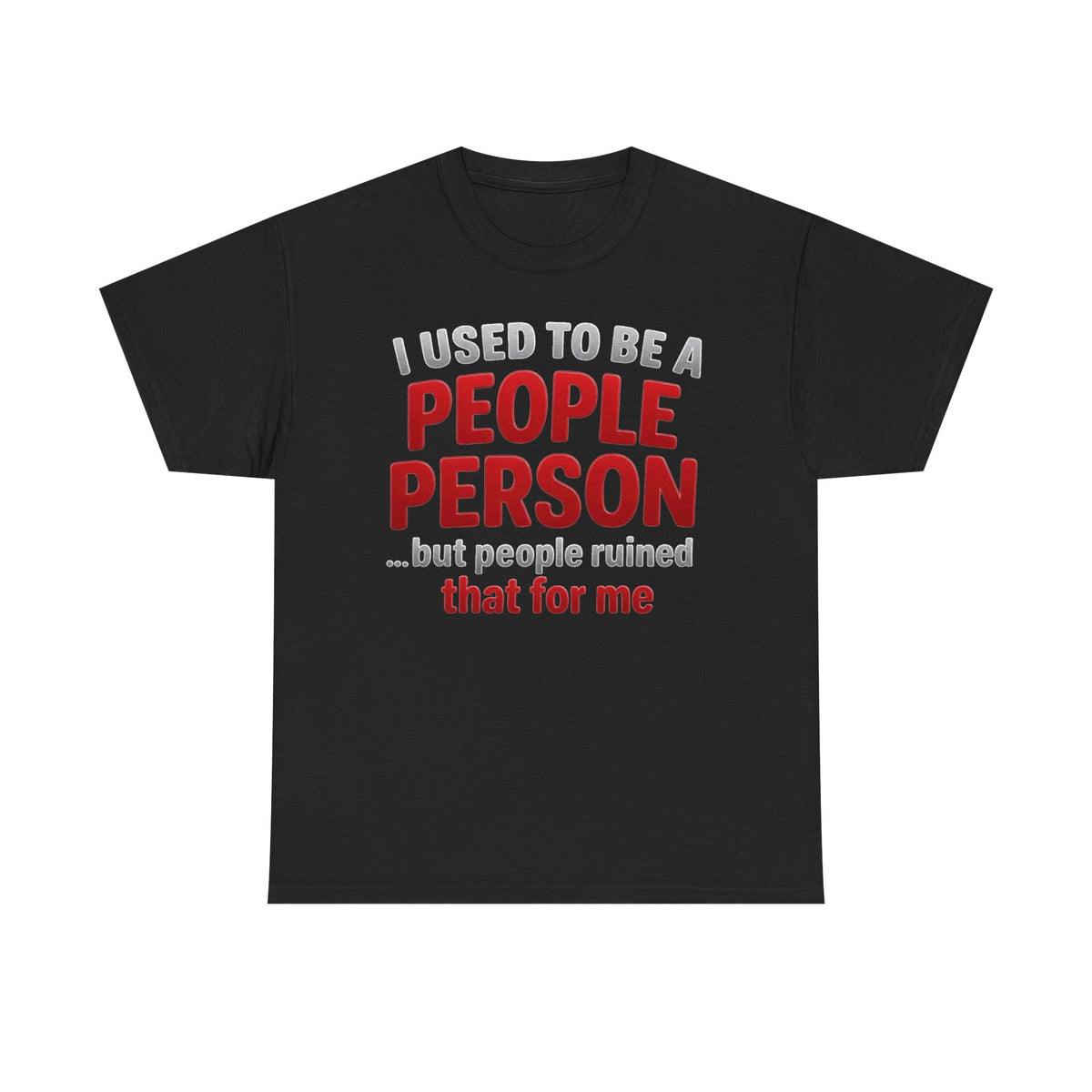 I Used to Be a People Person T-Shirt — Funny Anti-Social Graphic Tee