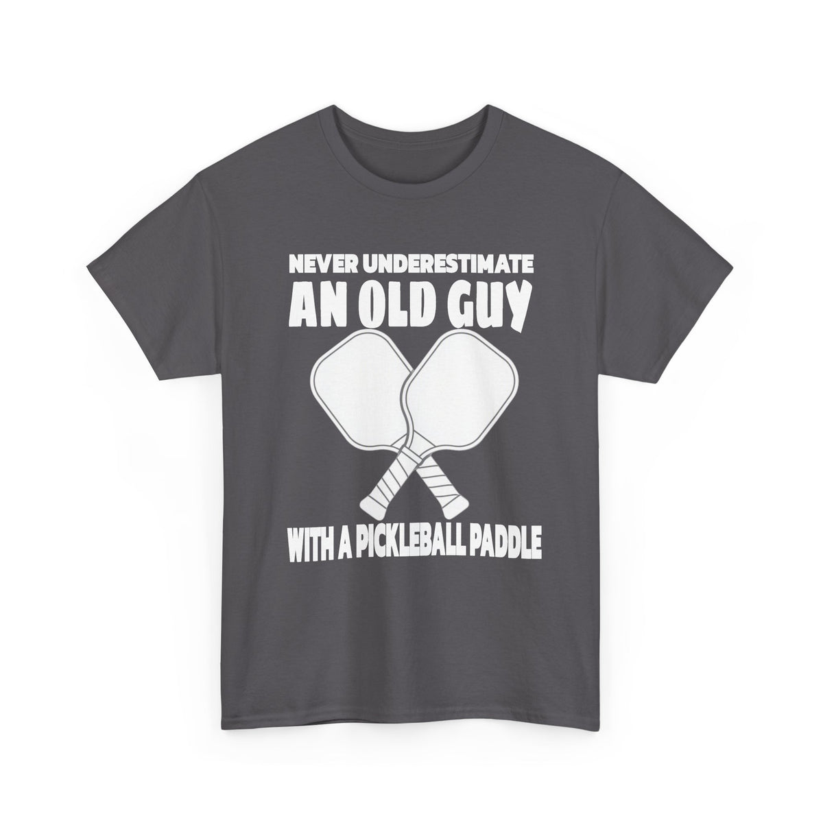 Pickleball Paddle T-Shirt — "Never Underestimate an Old Guy with a Pickleball Paddle"