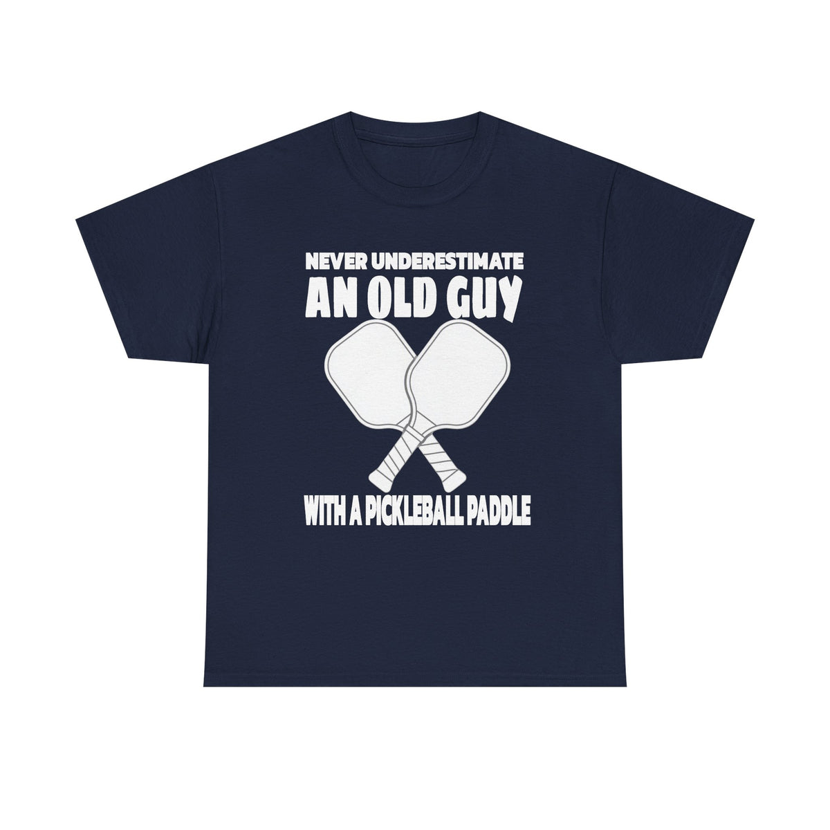 Pickleball Paddle T-Shirt — "Never Underestimate an Old Guy with a Pickleball Paddle"