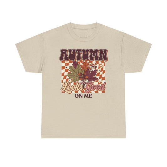 Autumn Looks Good On Me Tee