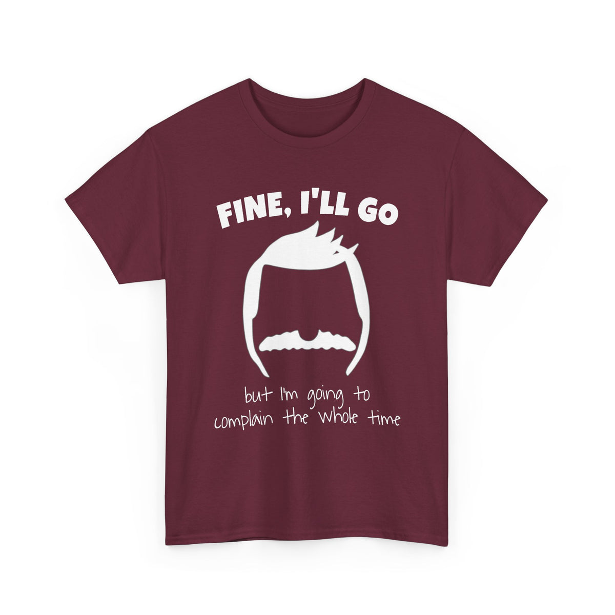 Bob's Fine, I'll Go T-Shirt — Funny Reluctant Volunteer Tee ("but I'm going to complain the whole time")