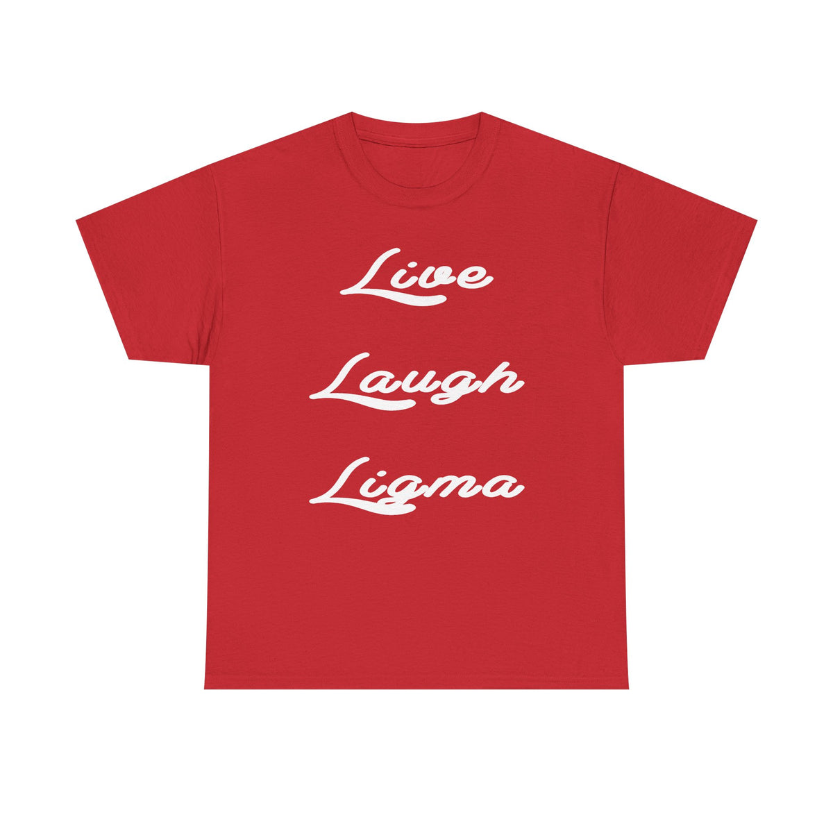 Live Laugh Ligma T-Shirt