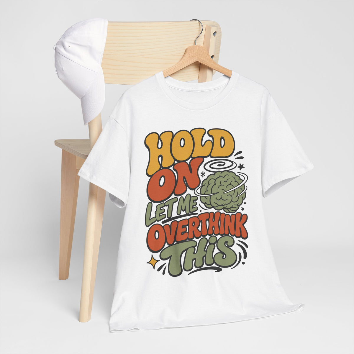 T-Shirt — 'Hold On Let Me Overthink This' Retro Graphic Tee