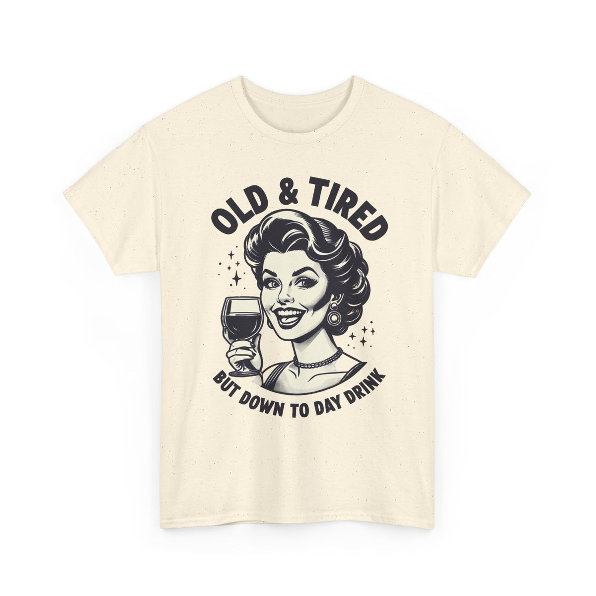 Retro 'Old & Tired But Down To Day Drink' T-Shirt