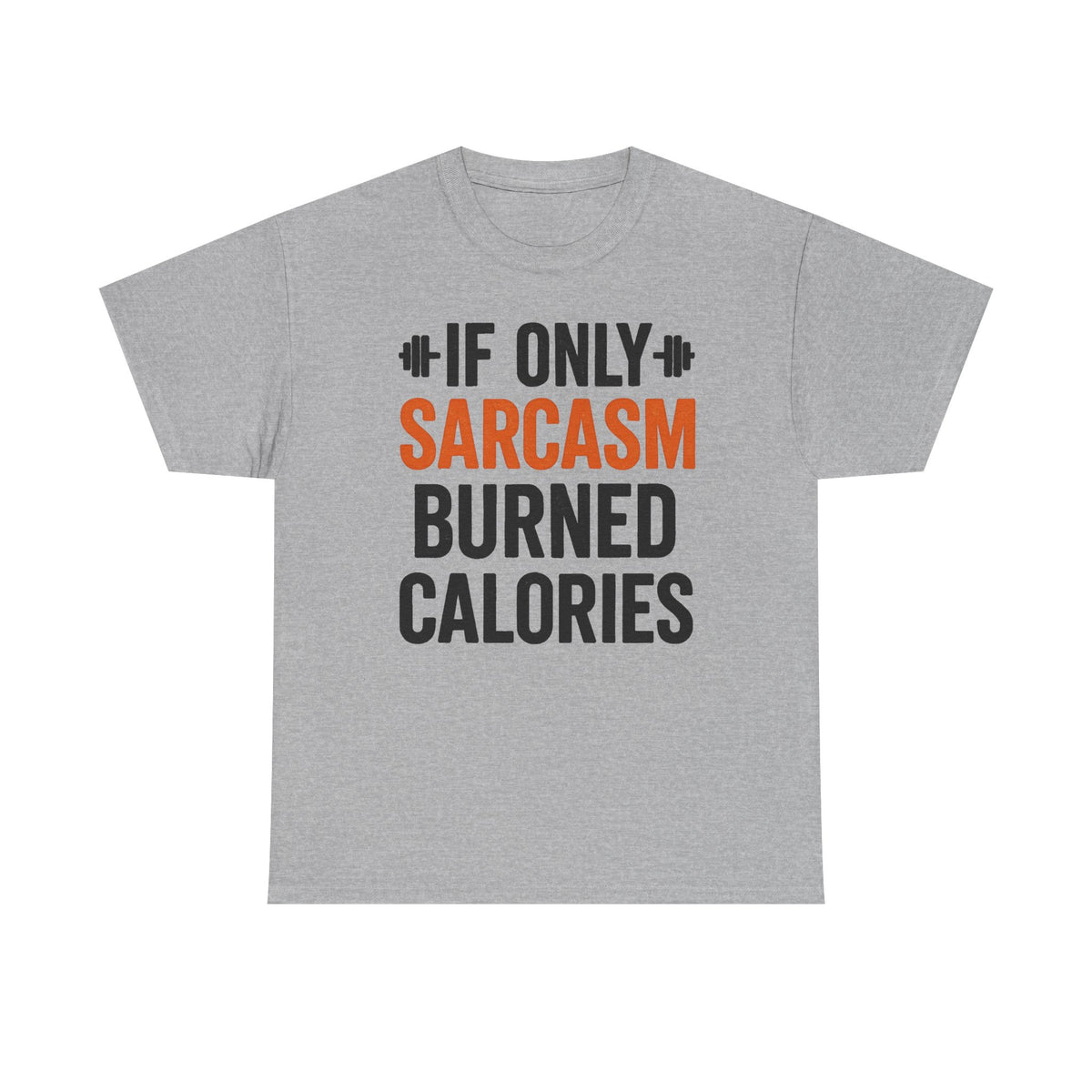 Sarcasm Burned Calories T-Shirt