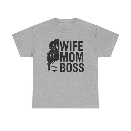 Wife Mom Boss T-Shirt – Funny Mom Graphic Tee for Mothers & Wives