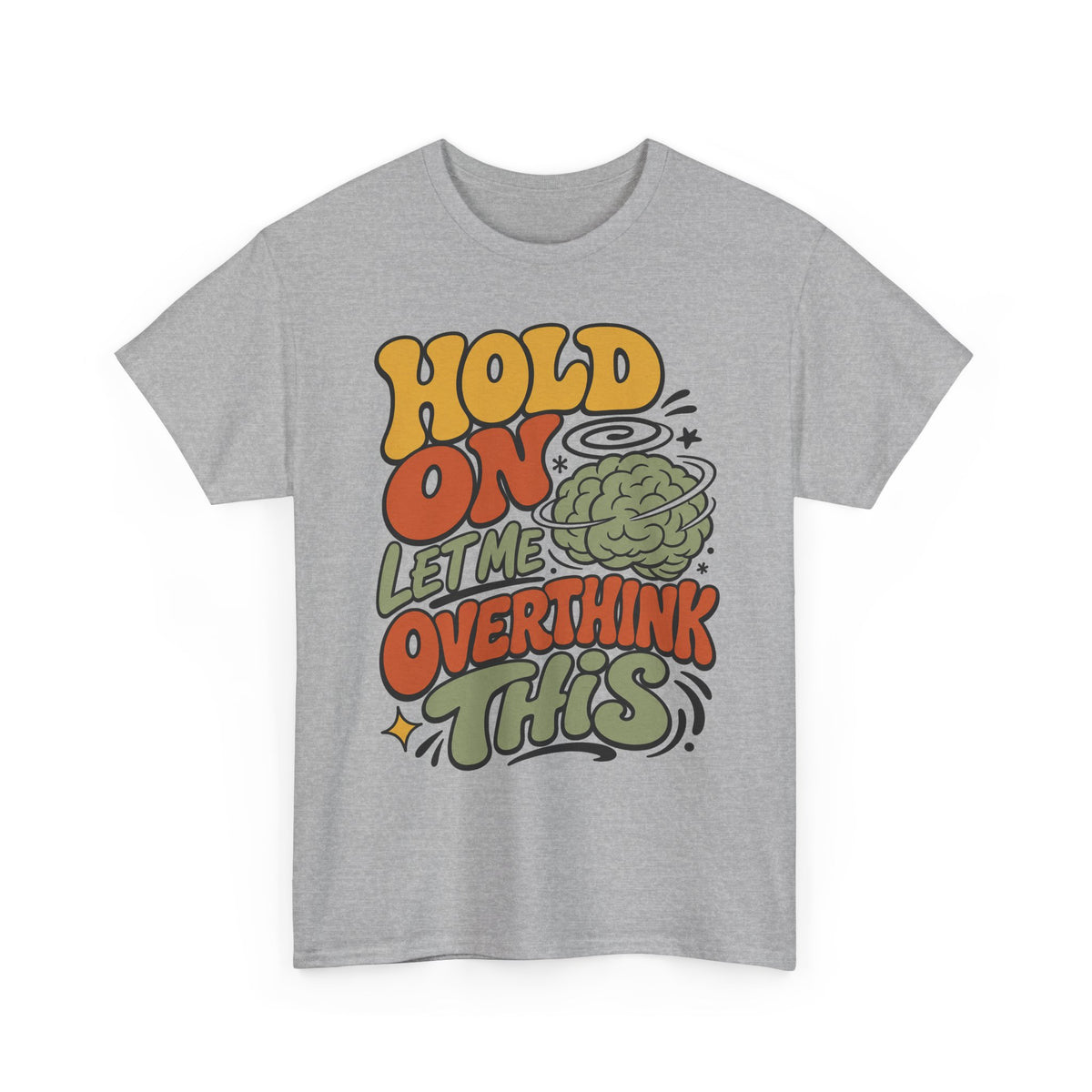 T-Shirt — 'Hold On Let Me Overthink This' Retro Graphic Tee