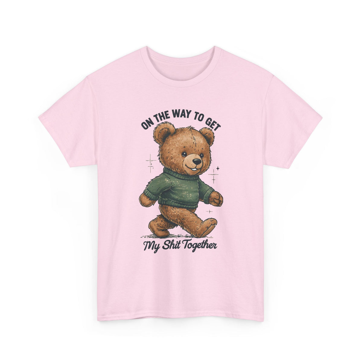 Bear Graphic T-Shirt — "On the Way to Get My Sh*t Together" Casual Tee