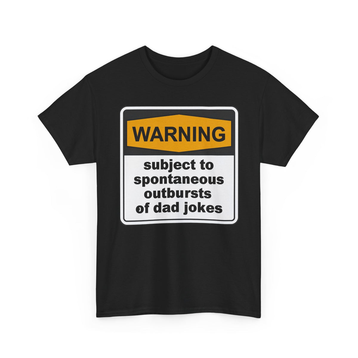 Warning: Subject to Spontaneous Outbursts of Dad Jokes T-Shirt
