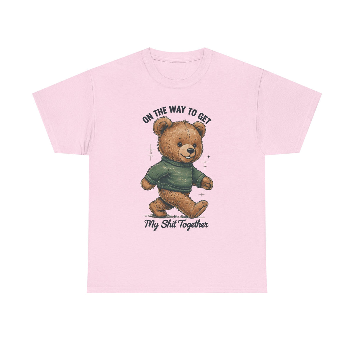 Bear Graphic T-Shirt — "On the Way to Get My Sh*t Together" Casual Tee