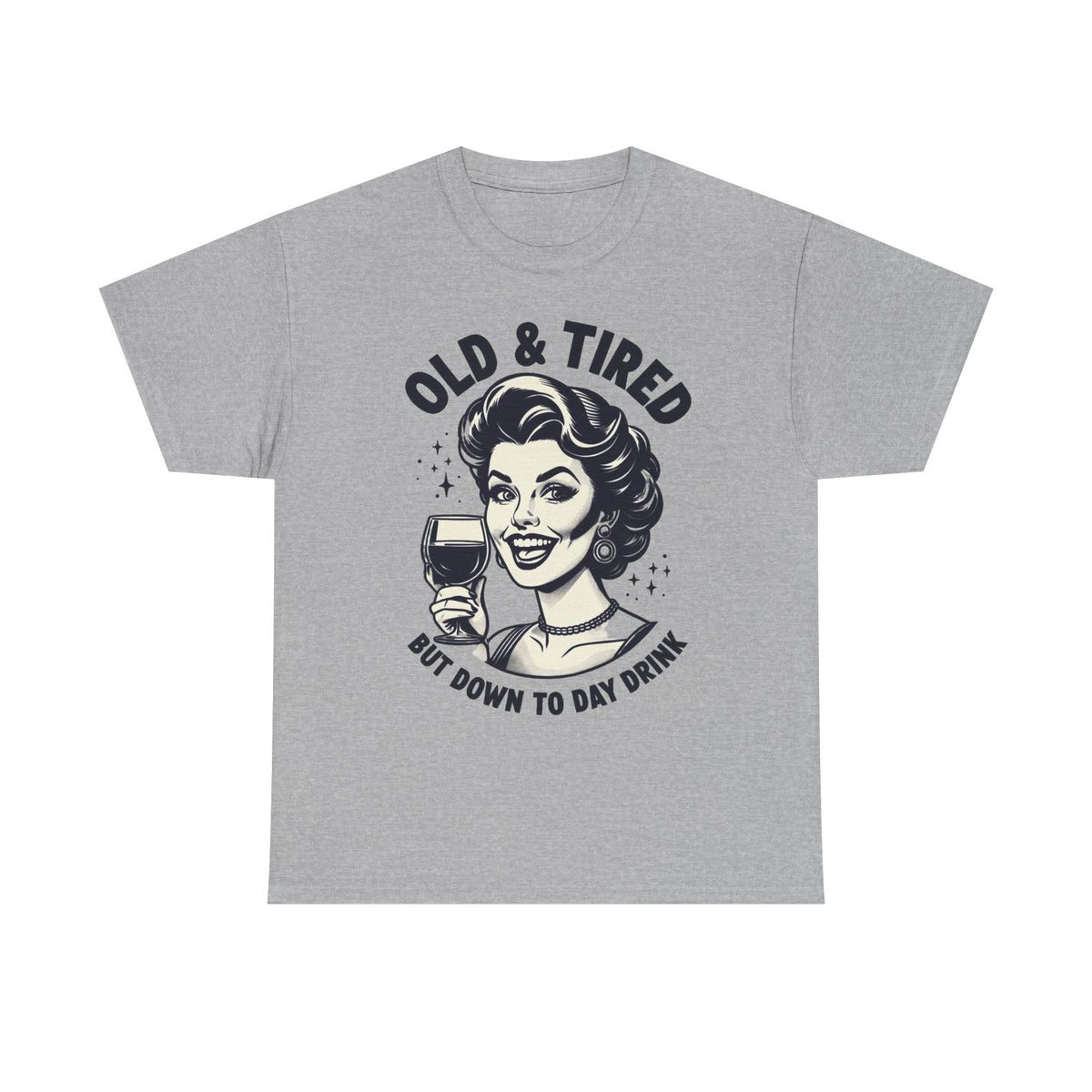 Retro 'Old & Tired But Down To Day Drink' T-Shirt
