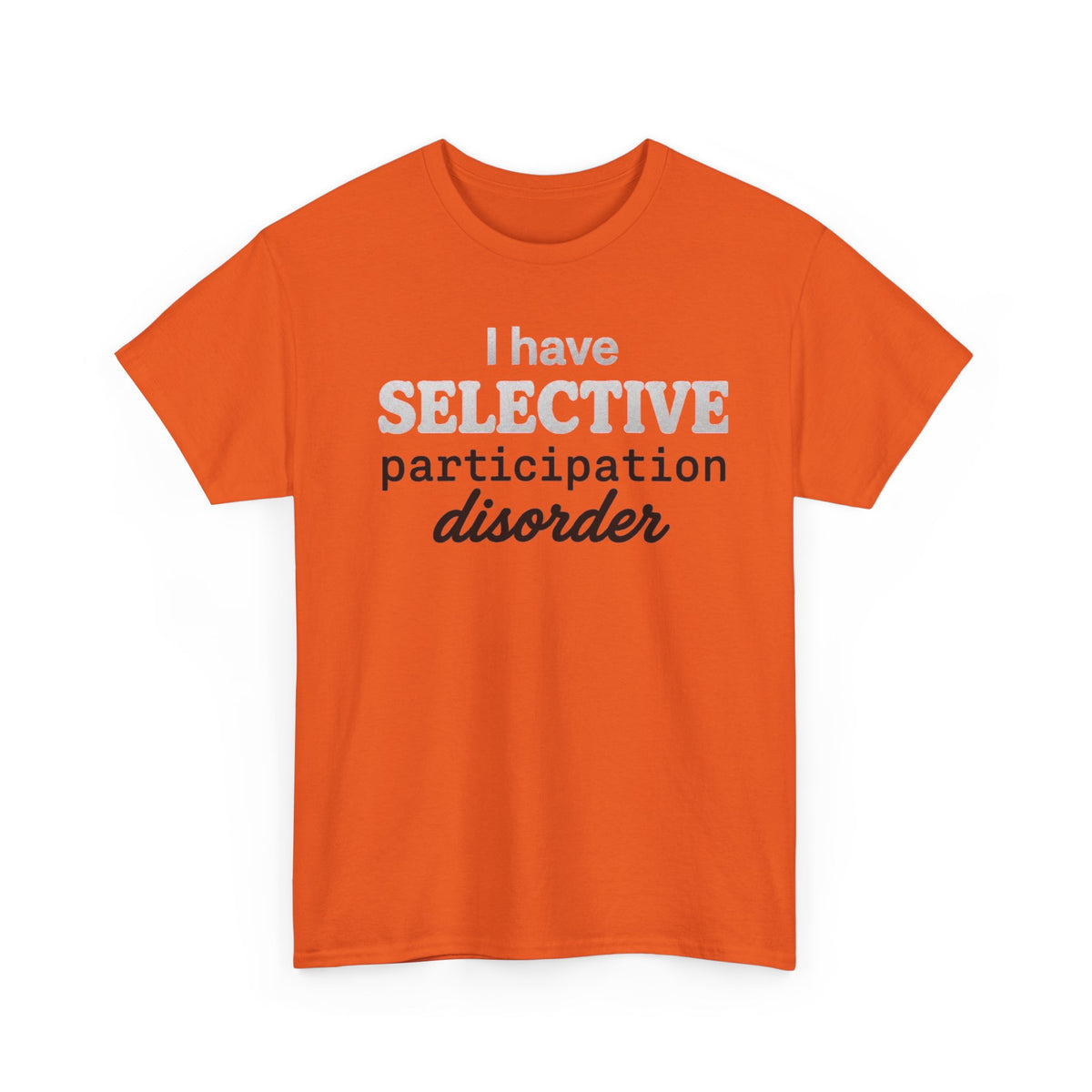 Selective Participation Disorder T-Shirt — Funny Introvert Statement Tee