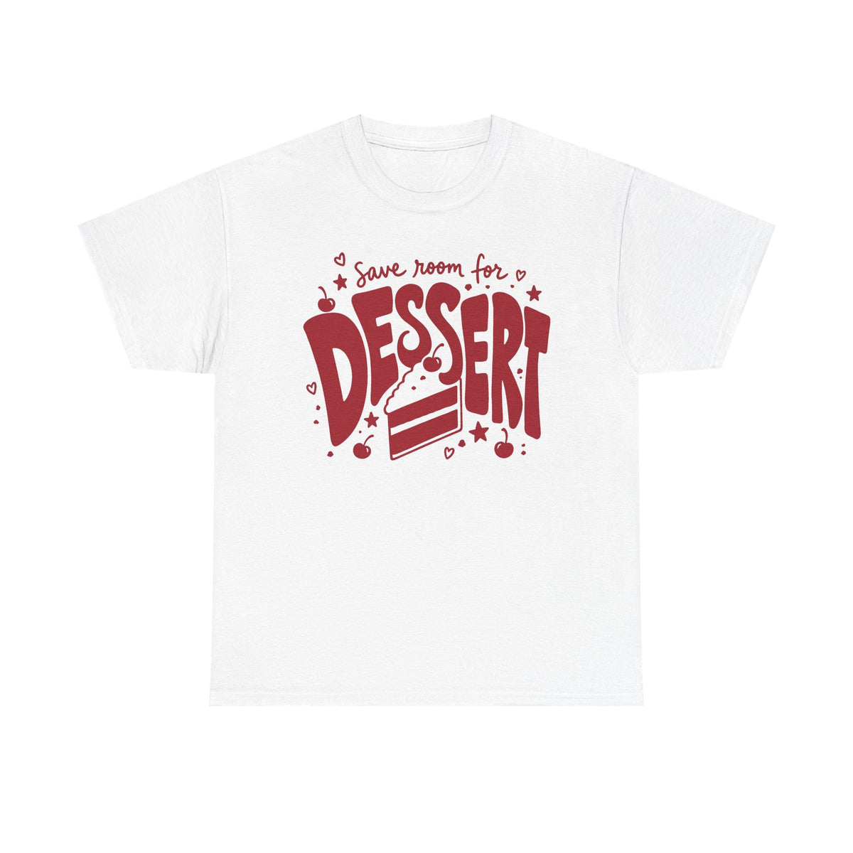T-Shirt — "Save Room for Dessert" Cute Dessert Lover Tee