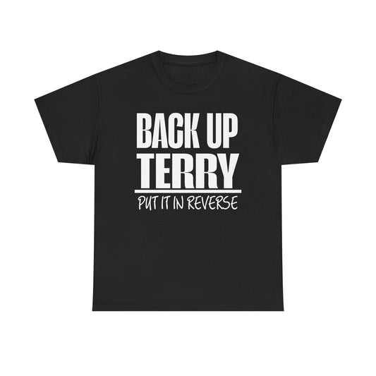 Back Up Terry Tee — "Put It In Reverse" Funny Truck Driver Shirt