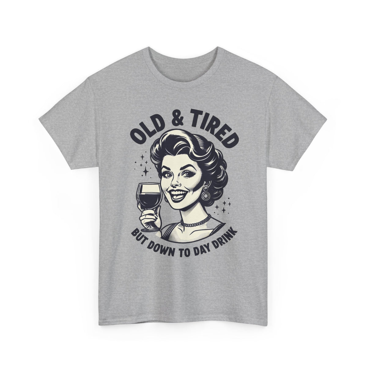 Retro 'Old & Tired But Down To Day Drink' T-Shirt