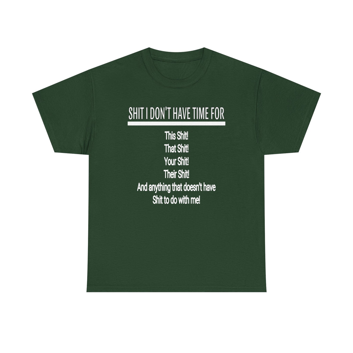Graphic Tee — "Shit I Don’t Have Time For" Funny Statement T-Shirt