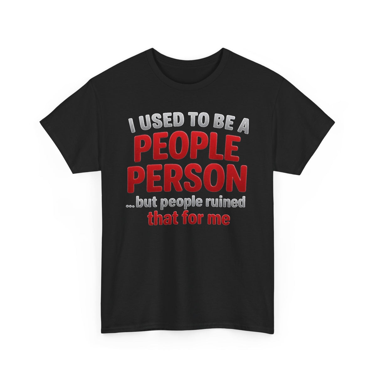 I Used to Be a People Person T-Shirt — Funny Anti-Social Graphic Tee