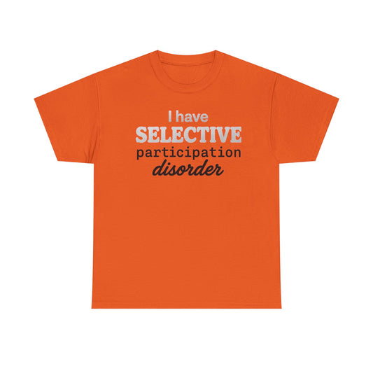 Selective Participation Disorder T-Shirt — Funny Introvert Statement Tee