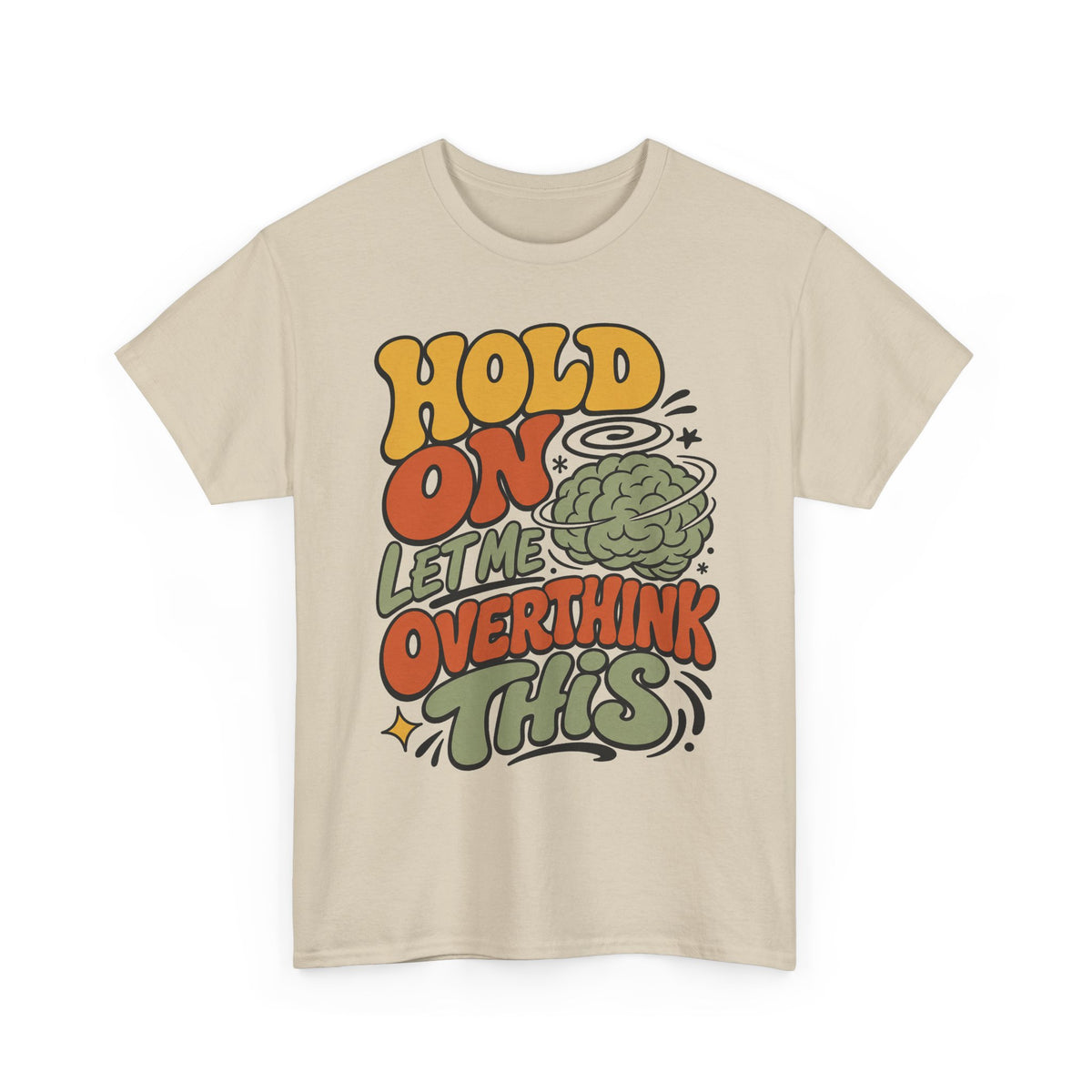T-Shirt — 'Hold On Let Me Overthink This' Retro Graphic Tee