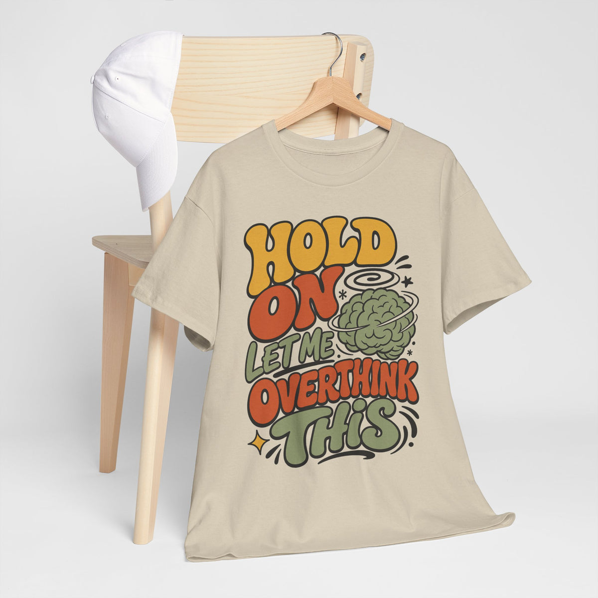 T-Shirt — 'Hold On Let Me Overthink This' Retro Graphic Tee